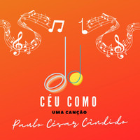 Paulo César Cândido - Do Céu Como uma Canção