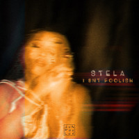 Stela - I 8nt Foolish