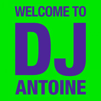 DJ Antoine - Welcome to DJ Antoine