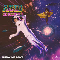 Acid Cowboys - Show Me Love
