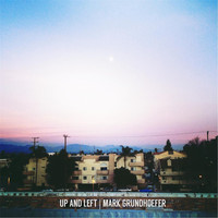 Mark Grundhoefer - Up and Left
