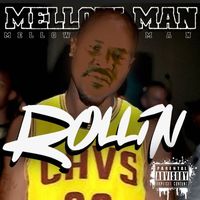Mellow Man - Rollin'