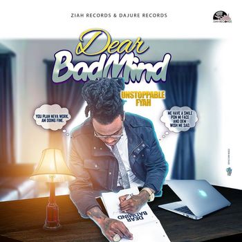 Unstoppable Fyah - Dear Badmind