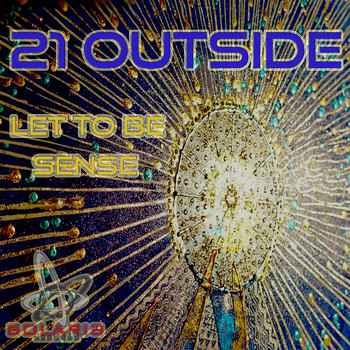 21 Outside - Let to Be - Sense