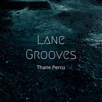 Thane Percu - Lane Grooves (Explicit)