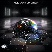 Mark Whites - Some Kind Of Disco
