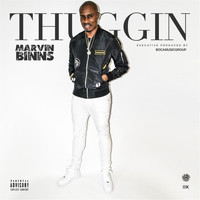 Marvin Binns - Thuggin (Explicit)