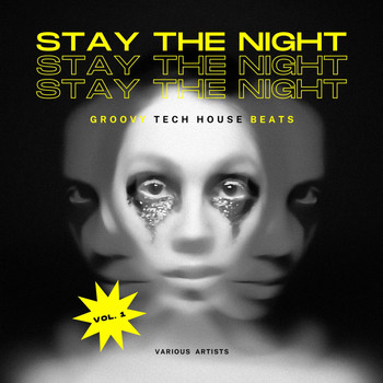 Various Artists - Stay The Night (Groovy Tech House Beats), Vol. 1