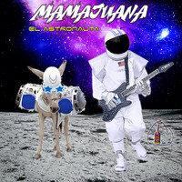 Mamajuana - El Astronauta