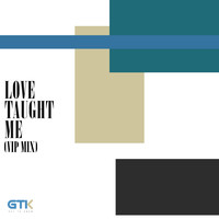 Get To Know - Love Taught Me (VIP Mix)