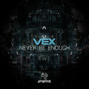 Vex - Never Be Enough
