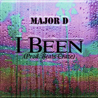 Major D - I Been (Explicit)