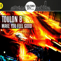 Toulon B - Make You Feel Good