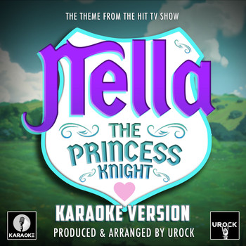 Urock Karaoke - Nella The Princess Knight Main Theme (From "Nella The Princess Knight") (Karaoke Version)