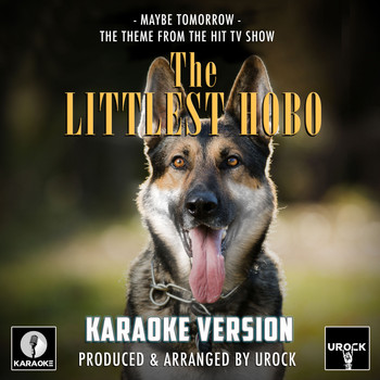 Urock Karaoke - Maybe Tomorrow (From "The Littlest Hobo") (Karaoke Version)