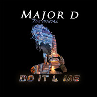 Major D - Do It for Me
