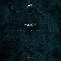 KULTOFF - Believe In Acid EP