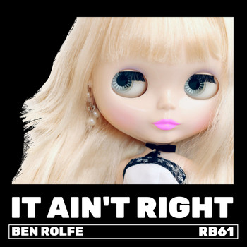 Ben Rolfe - It Ain't Right (Explicit)