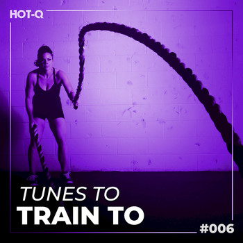 Various Artists - Tunes To Train To 006 (Explicit)