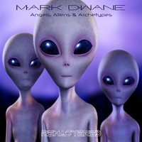Mark Dwane - Angels, Aliens & Archetypes (Remastered)