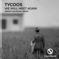 Tycoos - We Will Meet Again (Sergey Salekhov Remix)