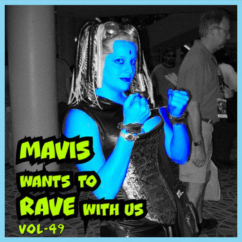Various Artists - MAVIS Wants To RAVE With Us ! Vol. 49