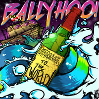 Ballyhoo! - Message to the World (Explicit)