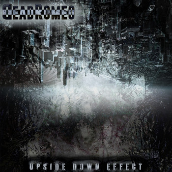 DeadRomeo - Upside Down Effect