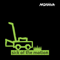 Monäva - Sick Of The Motion