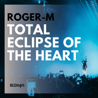 Roger-M - Total Eclipse Of The Heart