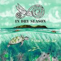 In Dry Season - Fleur De Lis