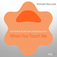 Toru S. - When You Touch Me