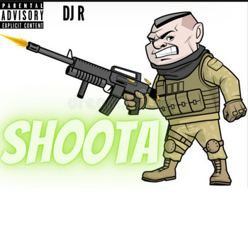 DJ R - Shoota (Explicit)
