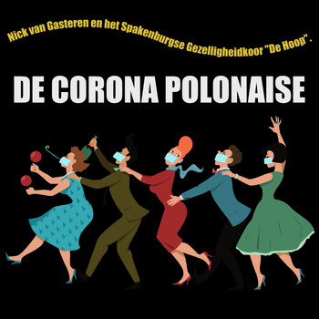 Nick van Gasteren & Het Spakenburgse Gezelligheidskoor "De Hoop" - De Corona Polonaise