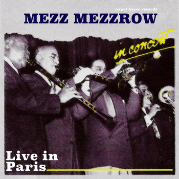 Mezz Mezzrow - In Concert - Live in Paris