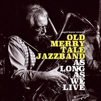 Old Merry Tale Jazzband - As Long as We Live