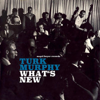 Turk Murphy - What's New