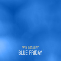 Win Lockley - Blue Friday