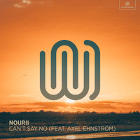 nourii featuring Axel Ehnström - Can't Say No