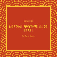 Olawande - Before Anyone Else (B.A.E) (feat. Benji Shoro)
