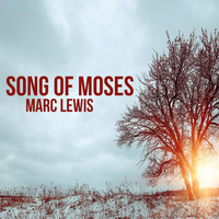 Marc Lewis - Song of Moses