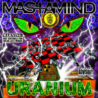 Mastamind - Uranium (Explicit)