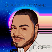 Charles Edward - Dope (Explicit)