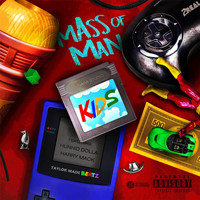 Mass of Man - Kids (feat. Hunnid Dolla & Harry Mack) (Explicit)