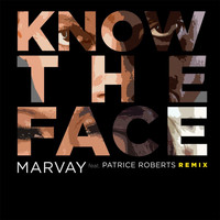 Marvay - Know the Face (Remix) [feat. Patrice Roberts]