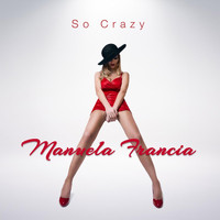 Manuela Francia - So Crazy