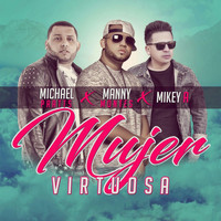 Manny Montes - Mujer Virtuosa (feat. Mikey A & Michael Pratts)