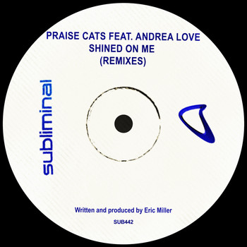 Praise Cats Feat. Andrea Love - Shined On Me (Remixes)