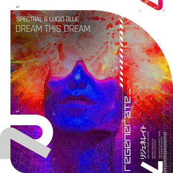 Spectral & Lucid Blue - Dream This Dream