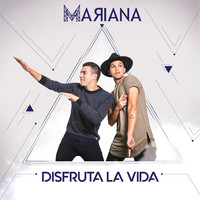 Mariana - Disfruta la Vida